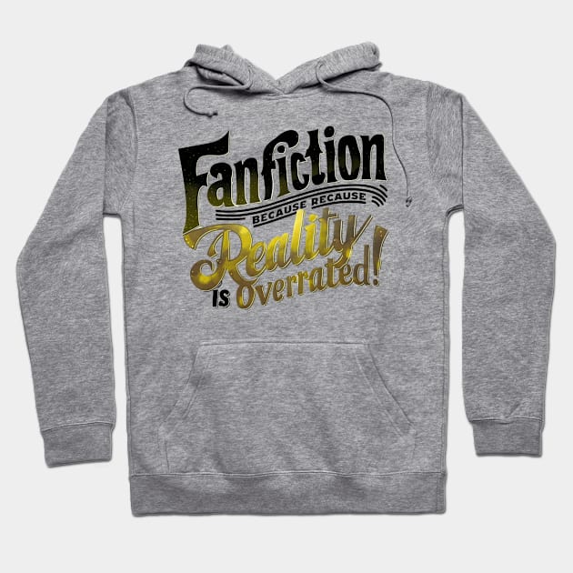 Fanfiction Reality is overrated Hoodie by thestaroflove